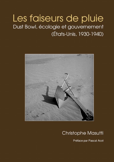 Les faiseurs de pluie. Dust Bowl, écologie et gouvernement (États-Unis, 1930-1940)