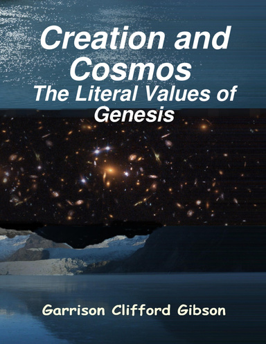 Creation and Cosmos - The Literal Values of Genesis