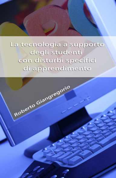 La tecnologia a supporto degli studenti con disturbi specifici di apprendimento