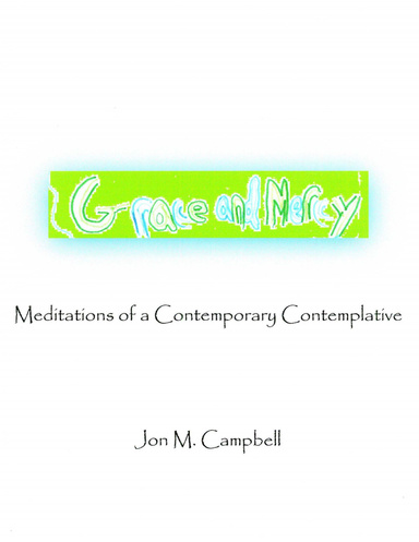 Grace and Mercy-Meditations of a Contemporary Contemplative