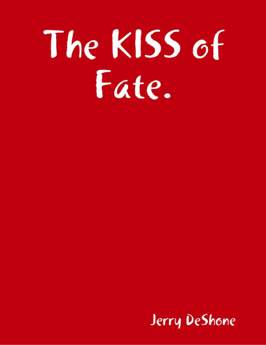 The KISS of Fate.