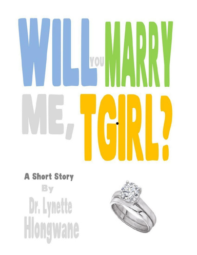 Will You Marry Me T Girl?