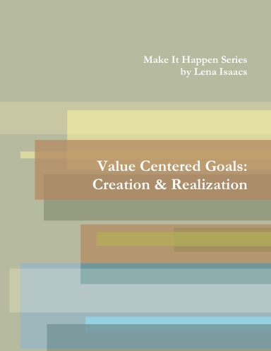 Valued Centered Goals: Creation & Realization
