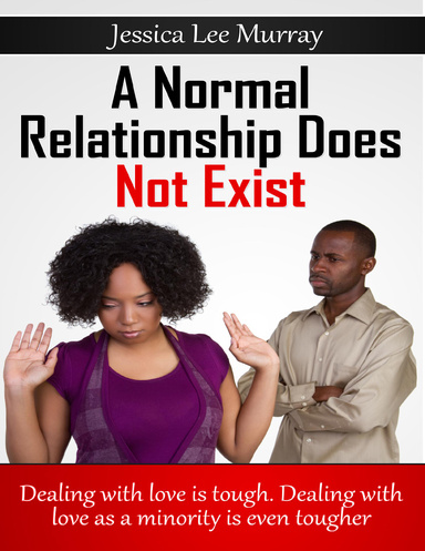 A Normal Relationship Does Not Exist