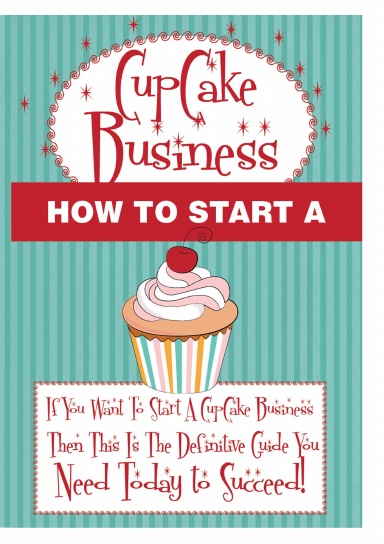 How To Start A Cupcake Business