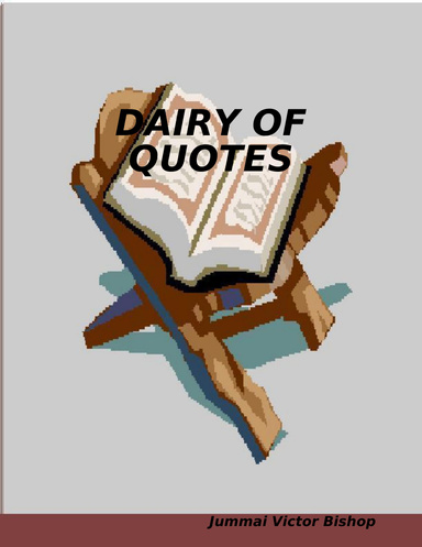 DAIRY OF QUOTES: Inspiring and Motivating Quotes that Has the Power to Change your Life ......