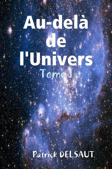 Au-delà de l'Univers - Tome 1