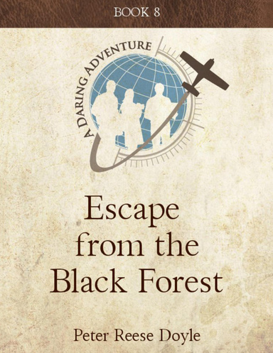 Escape from the Black Forest: A Daring Adventure: Book 8