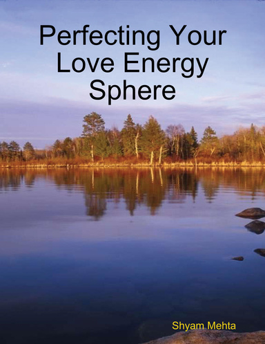Perfecting Your Love Energy Sphere