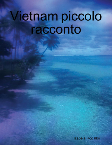 Vietnam piccolo racconto