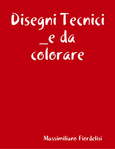 Disegni Tecnici _e da colorare