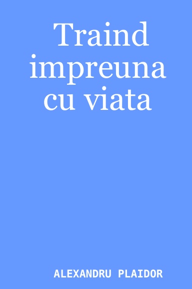 Traind impreuna cu viata