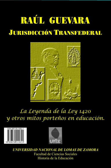 Jurisdicción Transfederal. La Leyenda de la Ley 1420 y otros mitos porteños en educación.