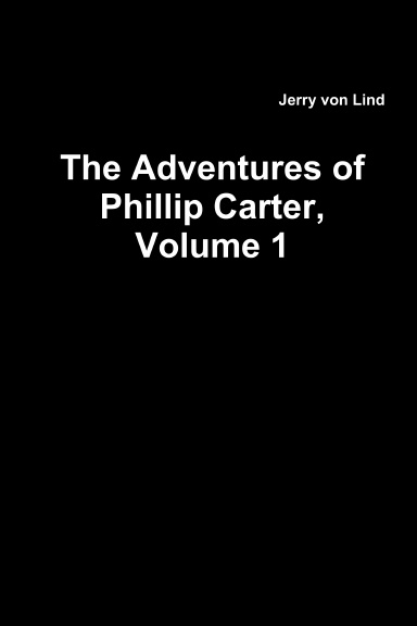 The Adventures of Phillip Carter, Volume 1