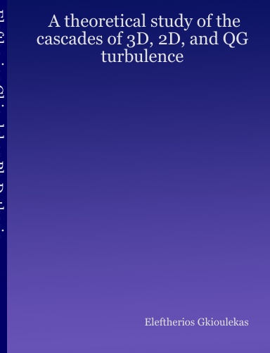 A theoretical study of the cascades of 3D, 2D, and QG turbulence