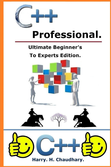 C++ Professional : Ultimate Beginner's To Experts Edition.