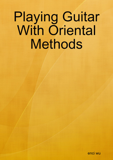 Playing Guitar With Oriental Methods