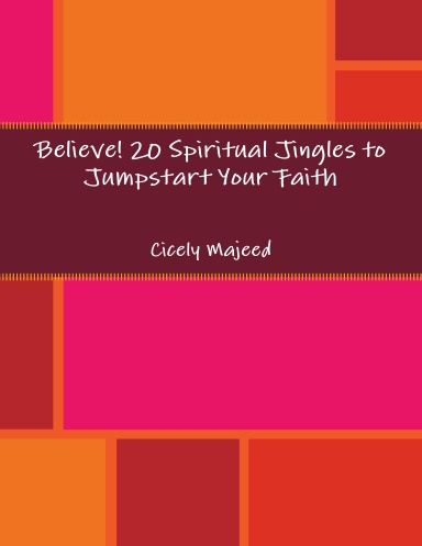 Believe! 20 Spiritual Jingles to Jumpstart Your Faith