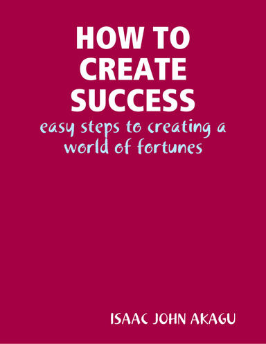 HOW TO CREATE SUCCESS