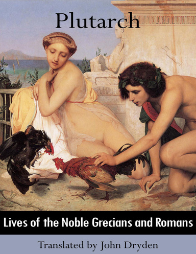Lives of the Noble Grecians and Romans