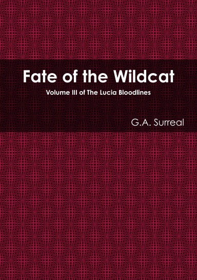 Fate of the Wildcat: Volume III of The Lucia Bloodlines