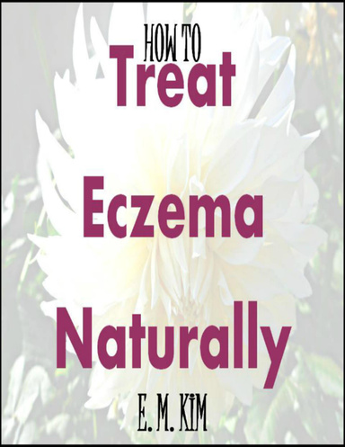 How to Treat Eczema Naturally