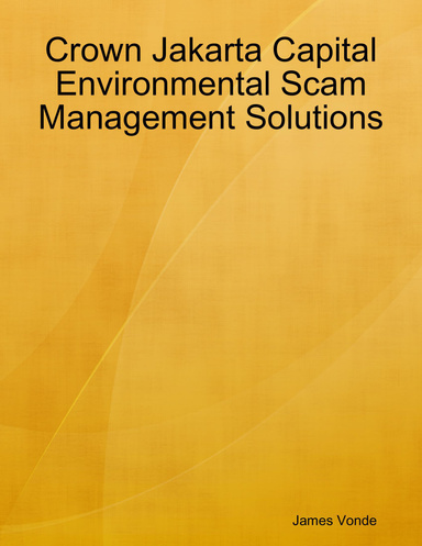 Crown Jakarta Capital Environmental Scam Management Solutions