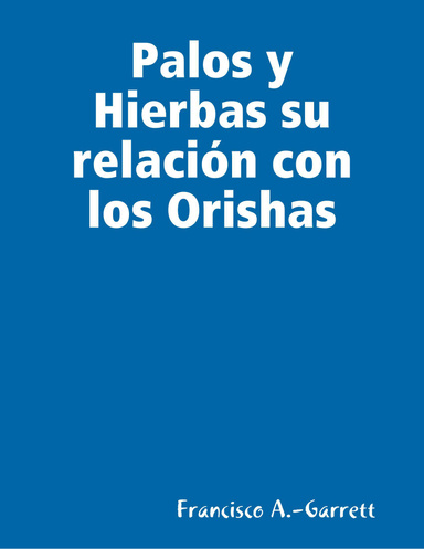 Palos y Hierbas su relación con los Orishas