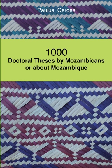 1000 Doctoral Theses by Mozambicans or about Mozambique