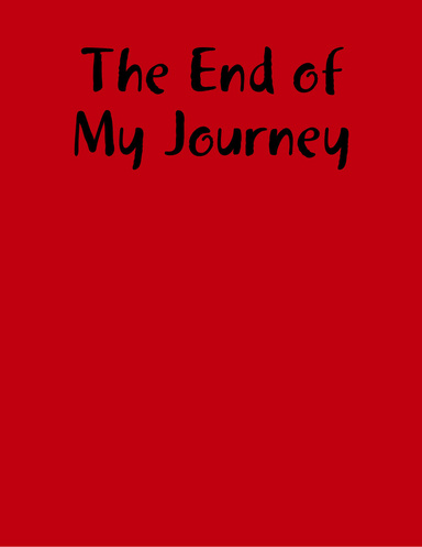 The End of My Journey