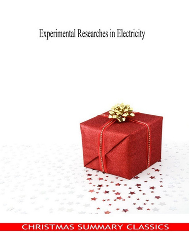 Experimental Researches in Electricity