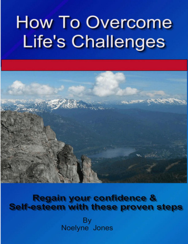 How To Overcome Life's Challenges