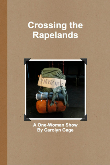 Crossing the Rapelands: A One - Woman Show