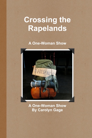 Crossing the Rapelands: A One-Woman Show