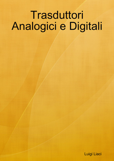 Trasduttori Analogici e Digitali