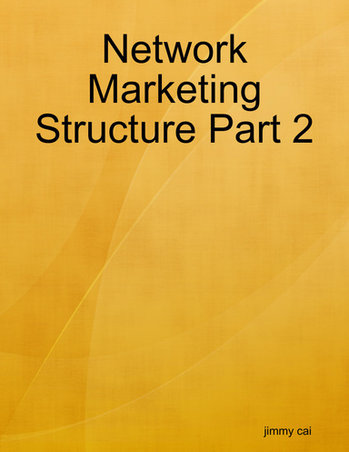 Network Marketing Structure Part 2