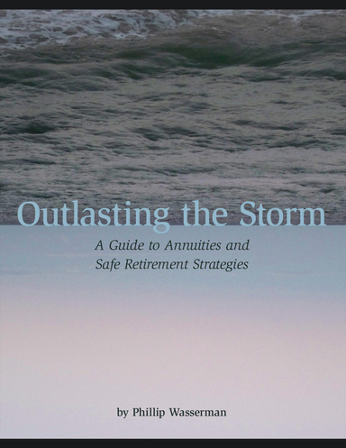 Outlasting the Storm:  A Guide to Annuities and Safe Retirement Strategies