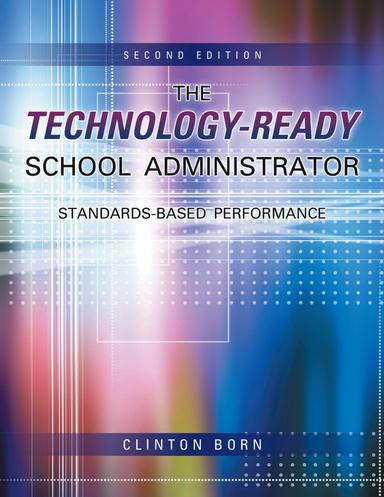 The Technology-Ready School Administrator: Standards-Based Performance