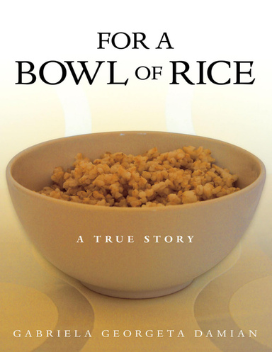 For a Bowl of Rice: A True Story