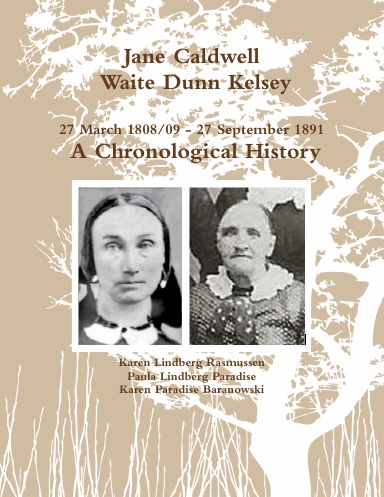 Jane Caldwell Waite Dunn Kelsey, 27 March 1808/09 - 27 September 1891, A Chronological History