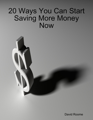 20 Ways You Can Start Saving More Money Now