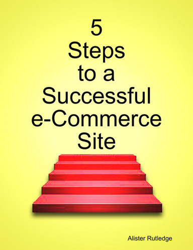 5 Steps to a Successful e-Commerce Site