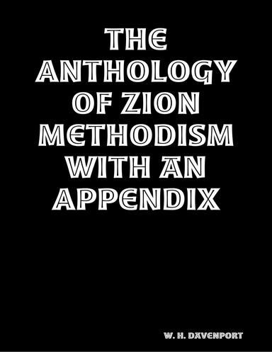 The Anthology of Zion Methodism with an Appendix
