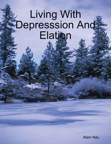 Living With Depresssion And Elation