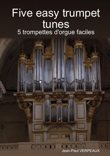 5 easy trumpet tunes - 5 trompettes d'orgue faciles