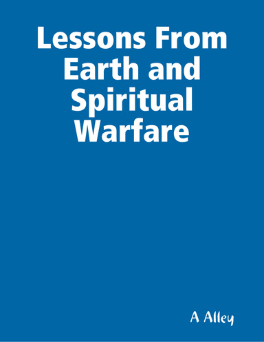 Lessons From Earth and Spiritual Warfare