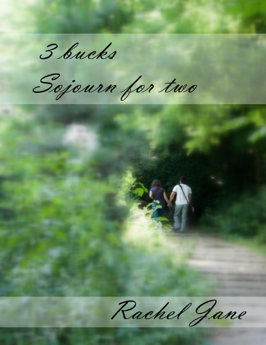 3 bucks - Sojourn for two