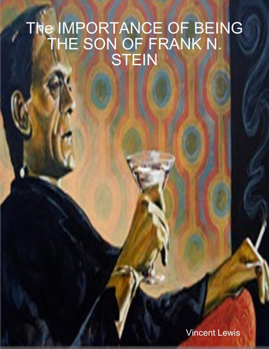The Importance of Being the Son of Frank N. Stein