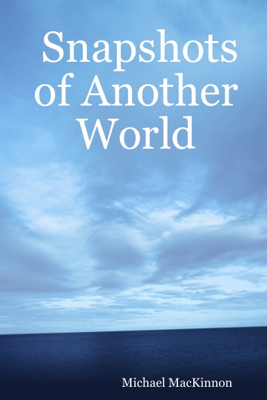 Snapshots of Another World