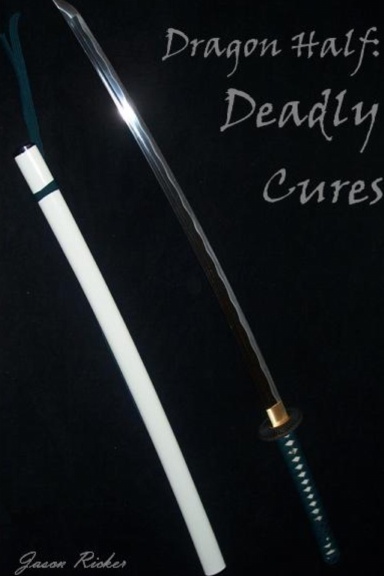 Dragon Half: Deadly Cures